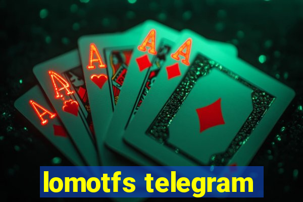 lomotfs telegram